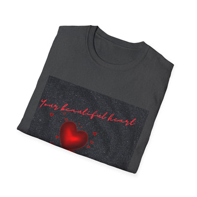 Your Beautiful Heart Unisex Softstyle T-Shirt - Perfect Gift for Valentine's Day & Everyday Wear
