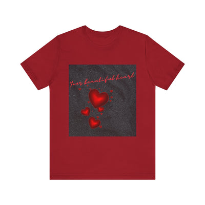 Your Beautiful Heart Unisex Short Sleeve Tee - Romantic Heart Design