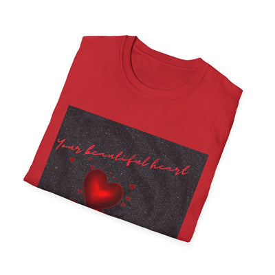 Your Beautiful Heart Unisex Softstyle T-Shirt - Perfect Gift for Valentine's Day & Everyday Wear