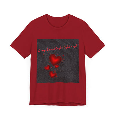 Your Beautiful Heart Unisex Short Sleeve Tee - Romantic Heart Design