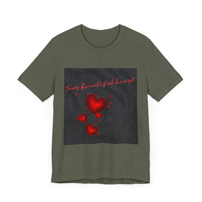 Your Beautiful Heart Unisex Short Sleeve Tee - Romantic Heart Design