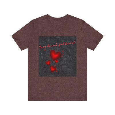 Your Beautiful Heart Unisex Short Sleeve Tee - Romantic Heart Design