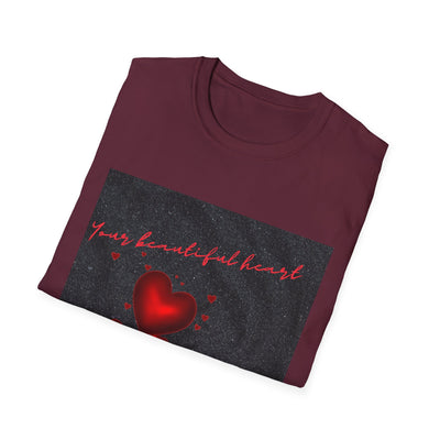 Your Beautiful Heart Unisex Softstyle T-Shirt - Perfect Gift for Valentine's Day & Everyday Wear