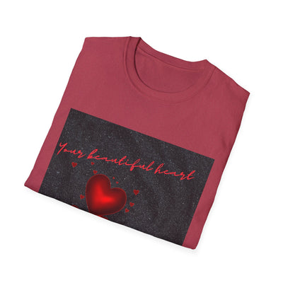 Your Beautiful Heart Unisex Softstyle T-Shirt - Perfect Gift for Valentine's Day & Everyday Wear