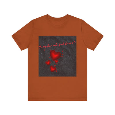Your Beautiful Heart Unisex Short Sleeve Tee - Romantic Heart Design