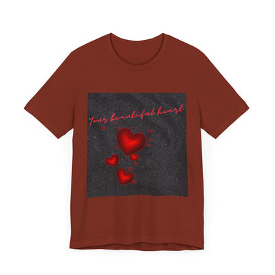 Your Beautiful Heart Unisex Short Sleeve Tee - Romantic Heart Design