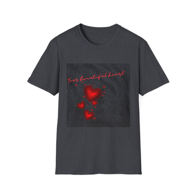 Your Beautiful Heart Unisex Softstyle T-Shirt - Perfect Gift for Valentine's Day & Everyday Wear
