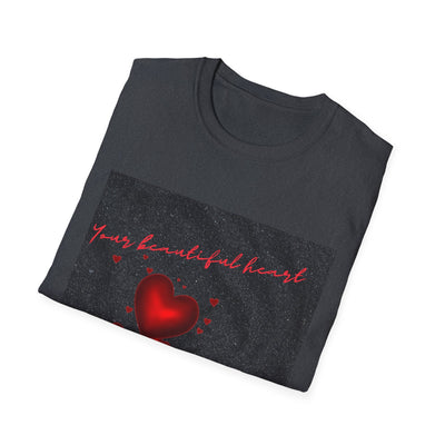 Your Beautiful Heart Unisex Softstyle T-Shirt - Perfect Gift for Valentine's Day & Everyday Wear