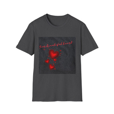 Your Beautiful Heart Unisex Softstyle T-Shirt - Perfect Gift for Valentine's Day & Everyday Wear