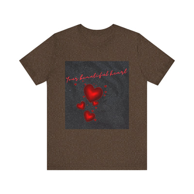Your Beautiful Heart Unisex Short Sleeve Tee - Romantic Heart Design
